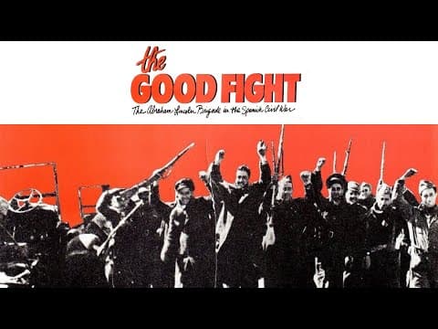 The Good Fight: The Abraham Lincoln Brigade in the Spanish Civil War