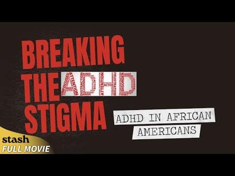 Breaking The Stigma: ADHD in African Americans